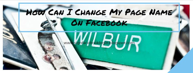 How Can I Change My Page Name On Facebook