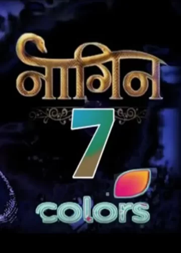 Naagin 7 Colors TV Serial: Cast, Release Date & Story