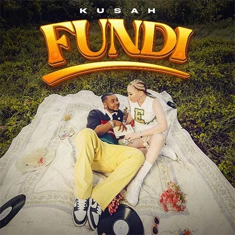 New song of Kusah – Fundi | Download