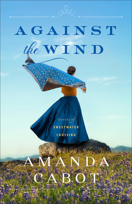 book cover of historical fiction novel Against the Wind by Amanda Cabot