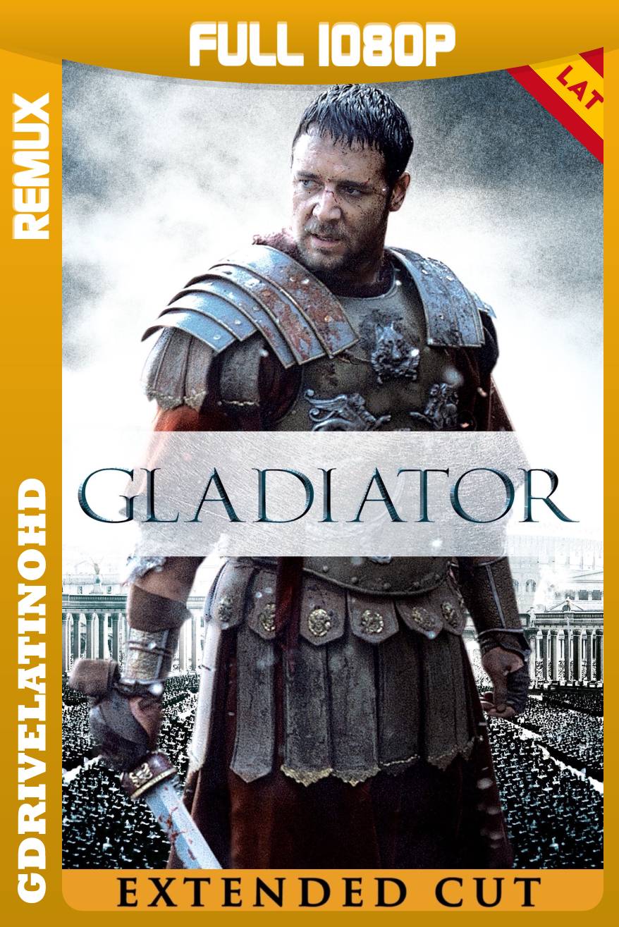 Gladiador (2000) EXTENDED REMASTERED BDRemux 1080p Latino-Ingles MKV