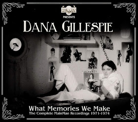 Dana Gillespie's What Memories We Make: Complete Mainman Recordings 1971-1974