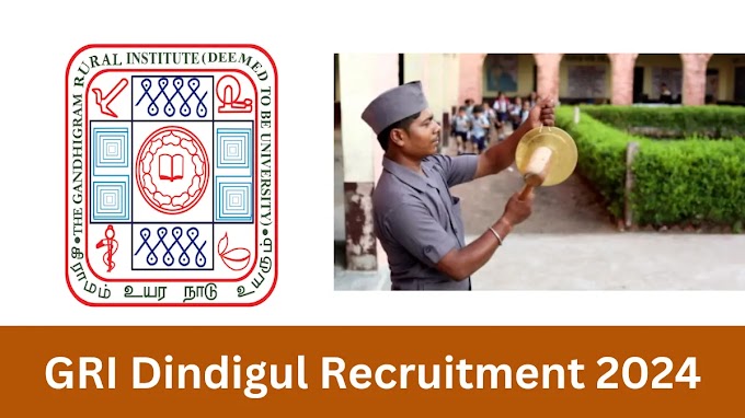 காந்திகிராம் பல்கலைக்கழகத்தில் வேலைவாய்ப்பு / GANDHIGRAM RURAL INSTITUTE RECRUITMENT 2024