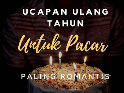 ucapan ulang tahun untuk pacar