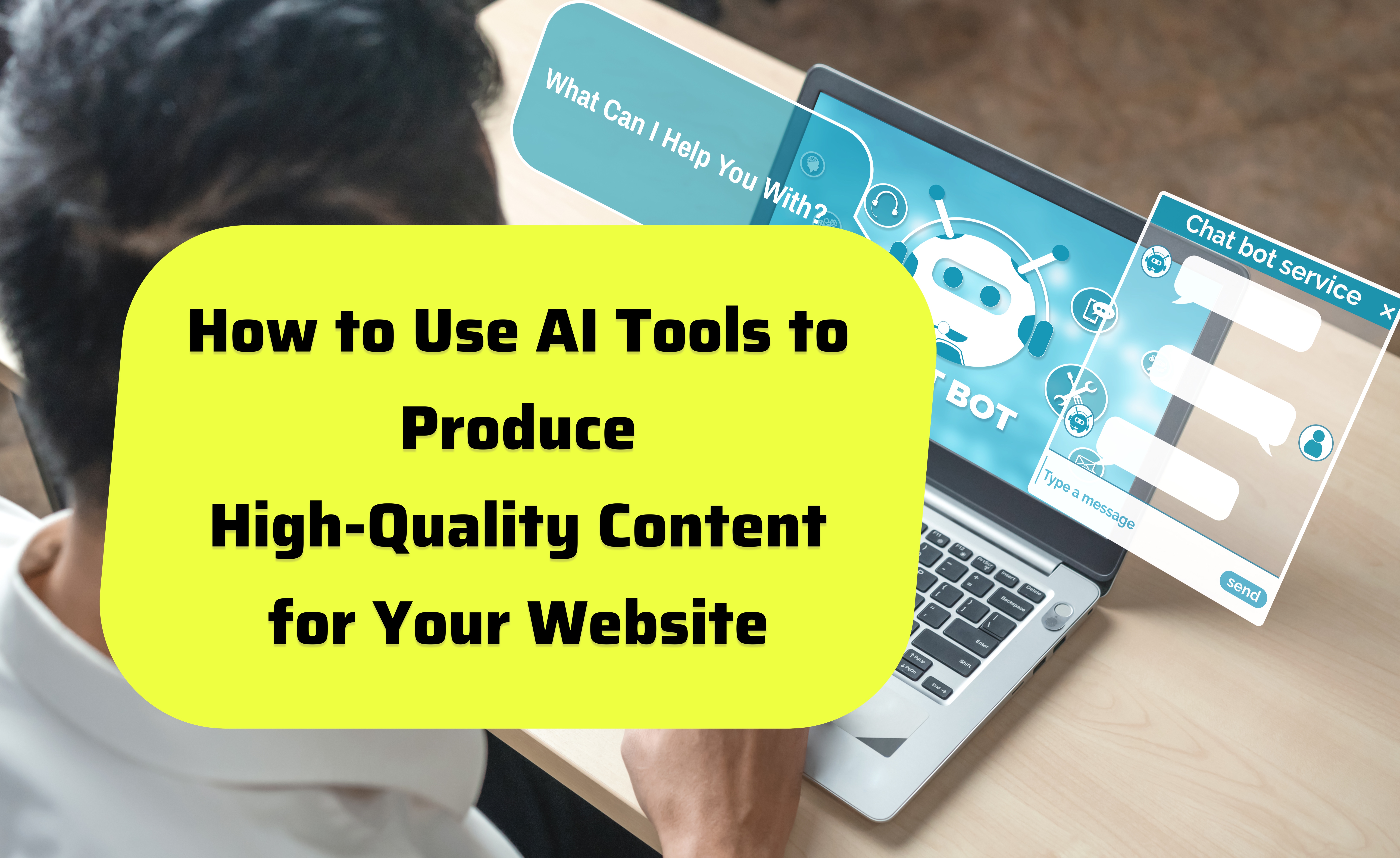 How to Use AI Tools to Produce High-Quality Content for Your Website