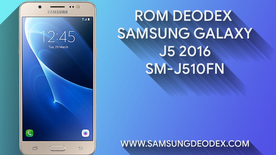 Rom Deodex Samsung J510fn Samsung Deodex