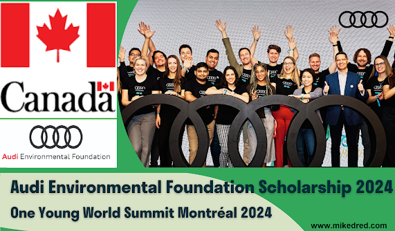منحة مؤسسة أودي البيئية 2024 | فرصة السفر مجانا الي كندا ممولة بالكامل Audi Environmental Foundation Scholarship 2024