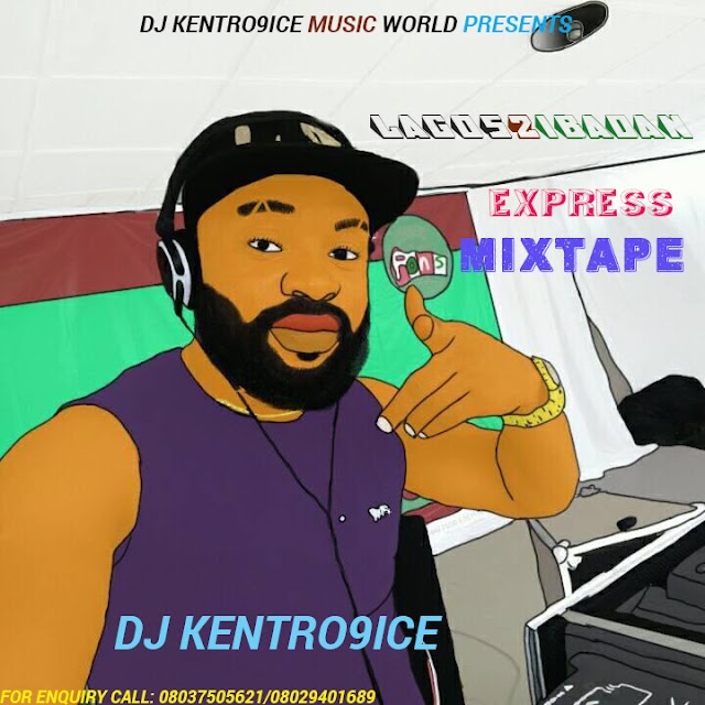 Dj Kentronice - Lagos2ibadan mixtape