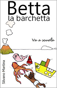 Betta la barchetta va a scuola (Libro illustrato per bambini)