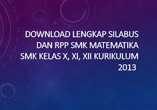 Download Lengkap Silabus dan RPP SMK Matematika SMK Kelas X, XI, XII Kurikulum 2013