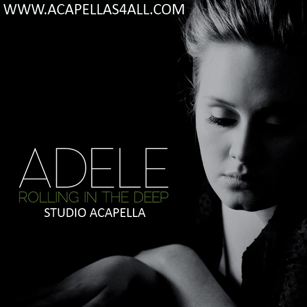 Adele   Rolling In The Deep (Acapella)