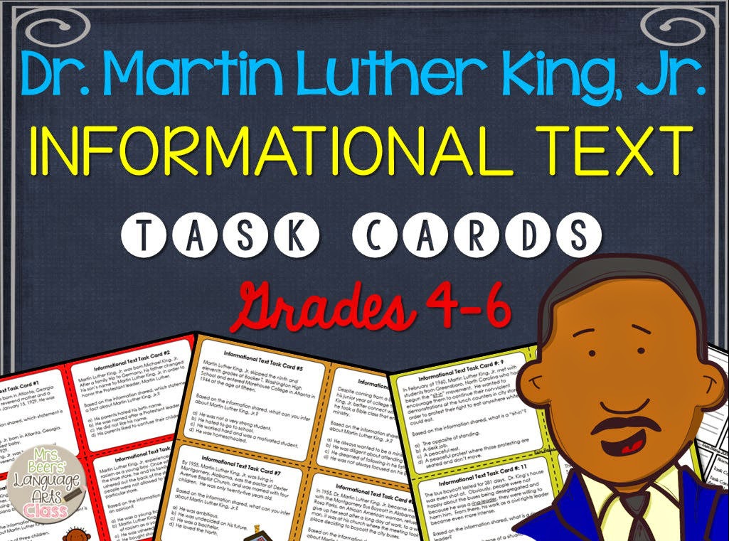 http://www.teacherspayteachers.com/Product/Martin-Luther-King-Jr-Informational-Text-Task-Cards-for-Grades-4-6-1616000