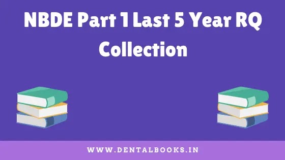 NBDE Part 1 Last 5 Year RQ Collection PDF