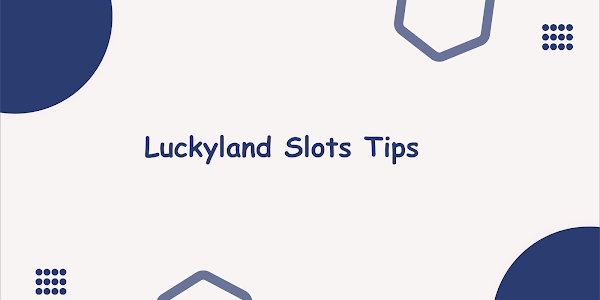 Luckyland Slots Tips: How to Increase Your Chances of Winning