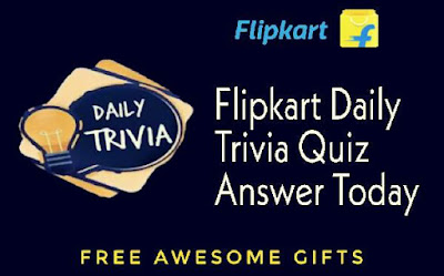 Flipkart Daily Trivia Quiz Answers Today win