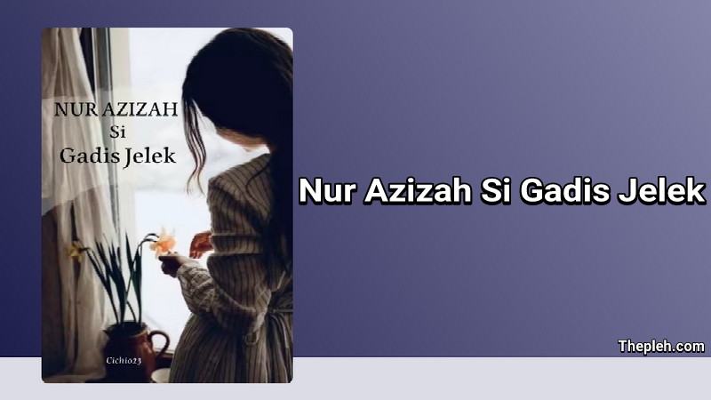 Novel Azizah Si Gadis Jelek Gratis
