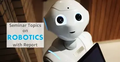 Seminar Topics on Robotics 2020