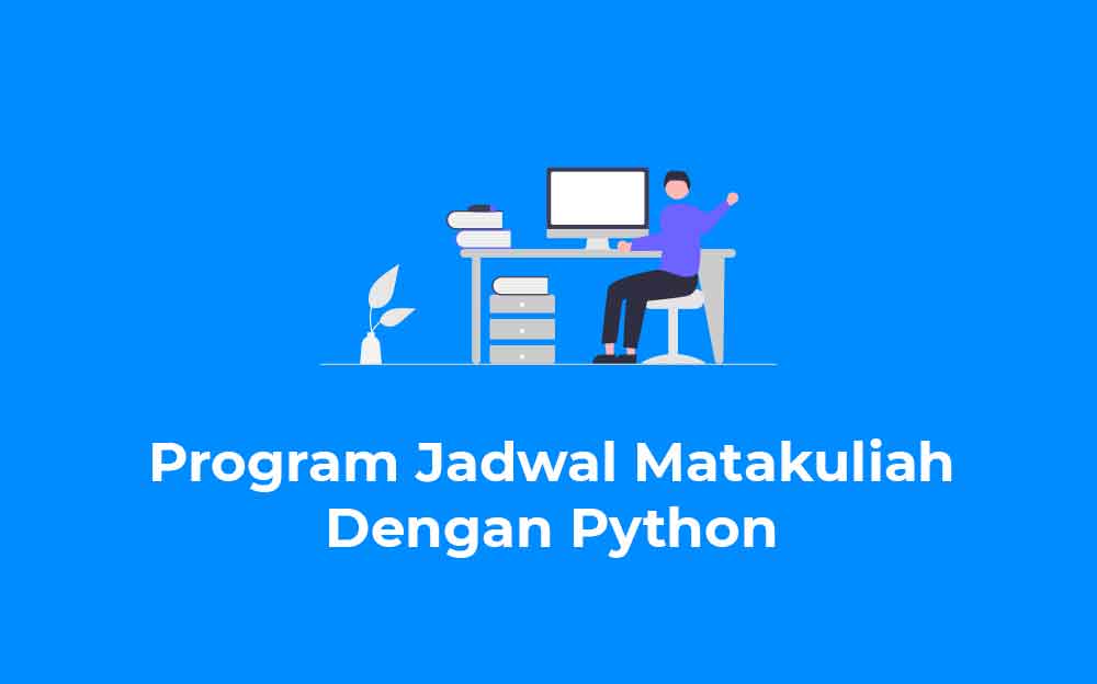 Program Jadwal Matakuliah Dengan Python