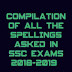 PART-1 of Compilation of SPELLINGS asked in SSC Exams 2018-2019 (Based on TCS pattern)