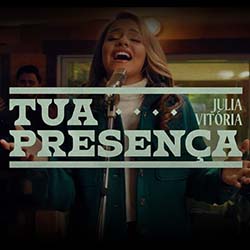 Baixar Música Gospel Tua Presença (Ao Vivo) - Julia Vitória