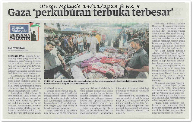 Gaza 'perkuburan terbuka terbesar' ; Malaysia antara 27 negara hantar bantuan kepada Gaza ; Kami tak perlu tunggu miss call Nurul Ain lagi - Keratan akhbar Utusan Malaysia 14 November 2023