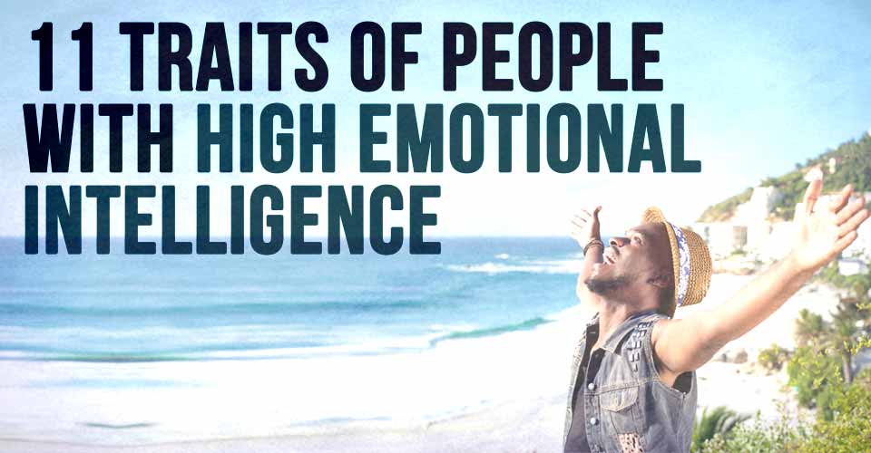 11 Traits Of People With High Emotional Intelligence