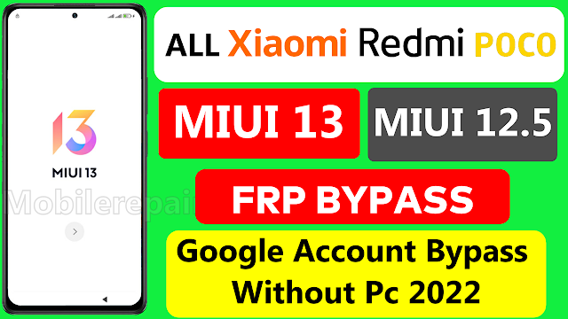 Miui 13 FRP Bypass Without Pc 2022