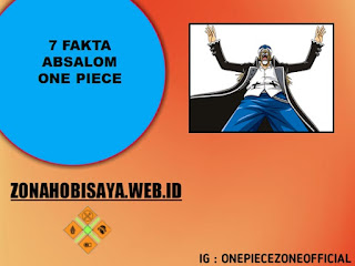 7 Fakta Absalom One Piece, Anak Buah Moria Yang Hampir Menikah Dengan Nami