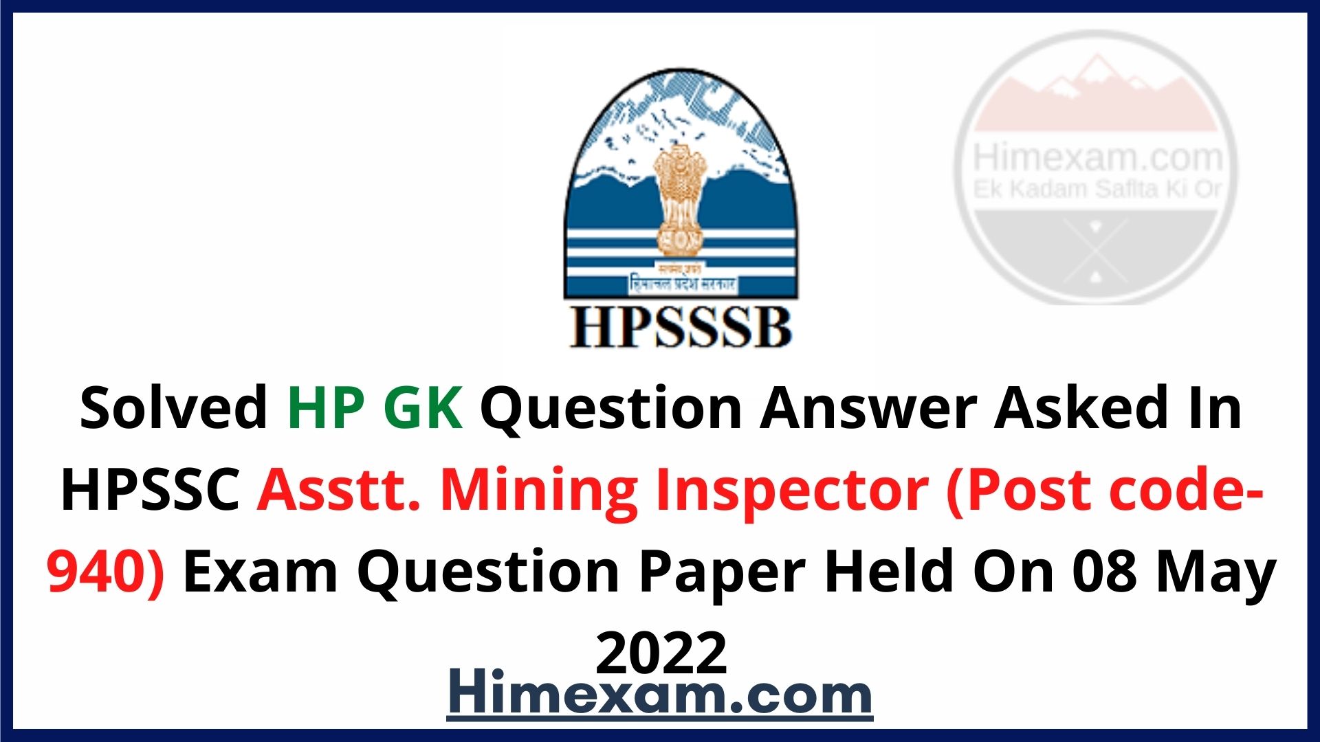 Solved HP GK Question Answer Asked In HPSSC Asstt. Mining Inspector  (Post code-940) Exam Question Paper Held On 08 May 2022