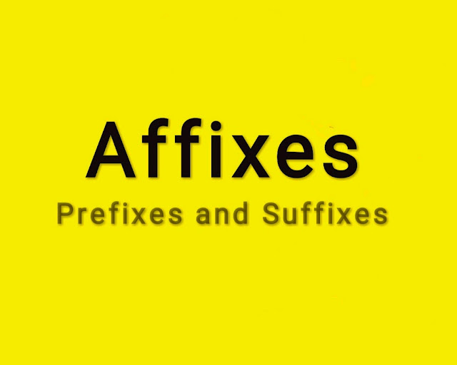 collectively known as affixes