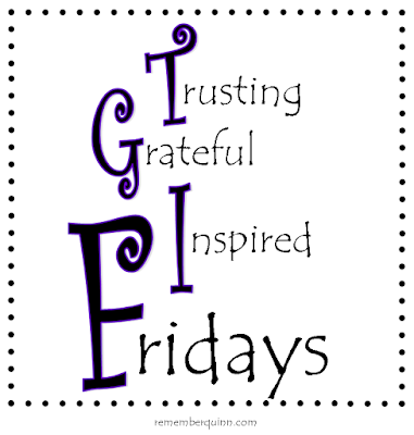 Trusting, Grateful, Inspired Fridays