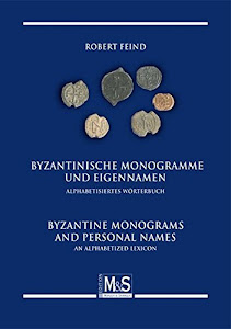 Byzantinische Monogramme und Eigennamen / Byzantine monograms and personal names: Alphabetisiertes Wörterbuch / Alphabetized lexicon (Autorentitel)