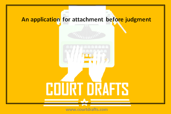 An application for attachment before judgment