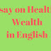 Essay on Health is Wealth, Health is Wealth Essay in English 