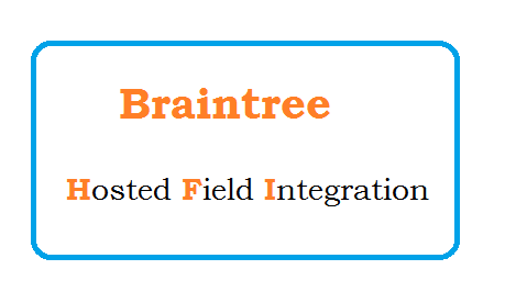 Hosted Field Integration - Braintree