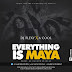 Dj Flexy Ft. A-Cool - EveryThing Is Maya @iamdeejayflexy