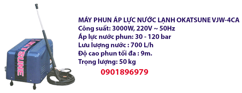 MÁY PHUN ÁP LỰC NƯỚC LẠNH OKATSUNE VJW-4CA