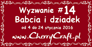 http://cherrycraftpl.blogspot.com/2016/01/wyzwanie-14-babcia-i-dziadek.html