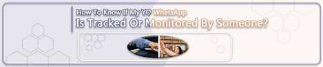 How to Know if my YO WhatsApp is tracked or monitored by Someone?