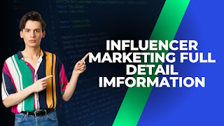 Influencer marketing Full Detail Imformation