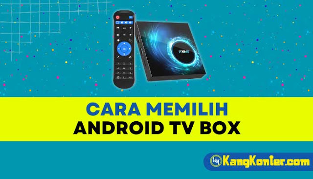 Cara Memilih Android TV Box yang Bagus