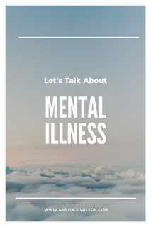 https://www.amelia-j-wilson.com/2019/05/lets-talk-about-mental-illness.html