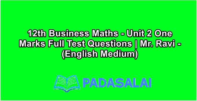 12th Business Maths - Unit 2 One Marks Full Test Questions | Mr. Ravi - (English Medium)