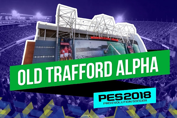 أول ملعب لبيس 2018 ملعب OLD TRAFFORD متاح الان ❤️❤️