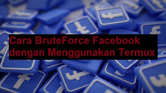 Cara BruteForce Facebook