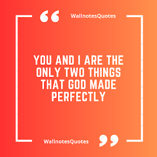 Good Morning Quotes, Wishes, Saying - wallnotesquotes - You and I are the only two things that God made perfectly