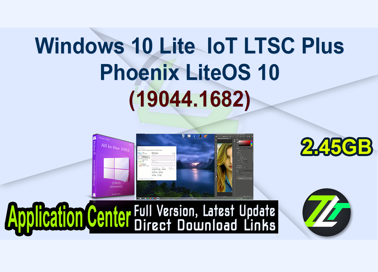 Windows 10 Lite  IoT LTSC Plus Phoenix LiteOS 10 (19044.1682)