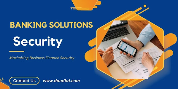 Maximizing Business Finance Security: Banking Solutions