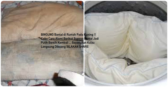 BINGUNG Bantal Di Rumah Pada Kuning !! Coba Cara Alami Berikut Supaya Bantal Jadi Putih Bersih Kembali.. SILAKAN SHARE