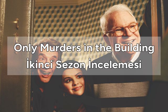 Only Murders in the Building İkinci Sezon İncelemesi - 2
